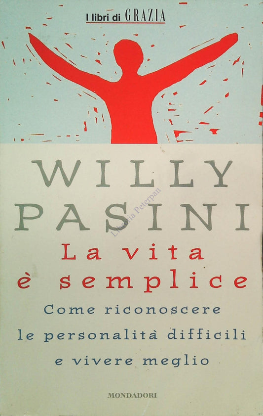 LA VITA E' SEMPLICE - WILLY PASINI - MONDADORI-GRAZIA1999