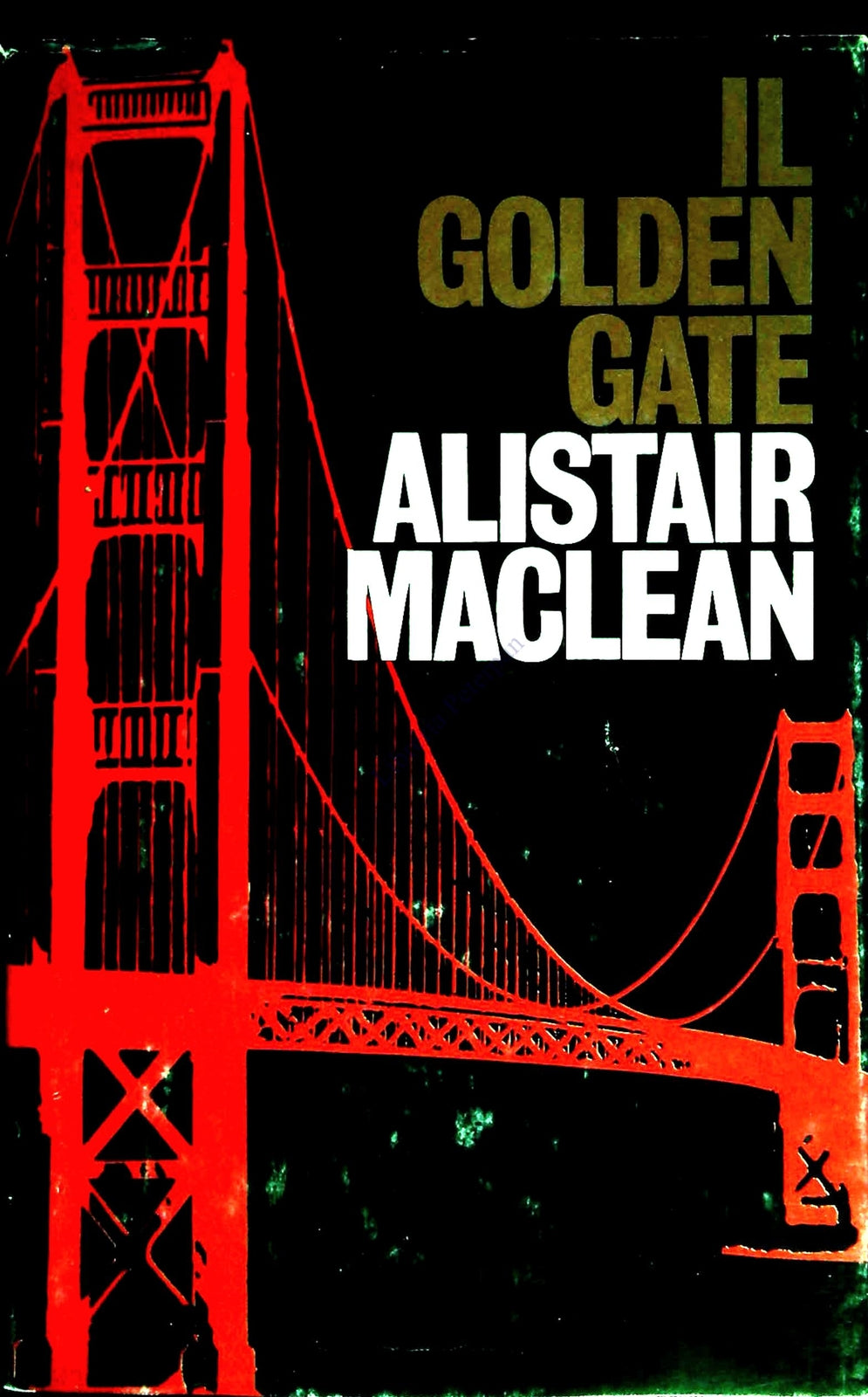 IL GOLDEN GATE - ALISTAIR MACLEAN - CDE 1977