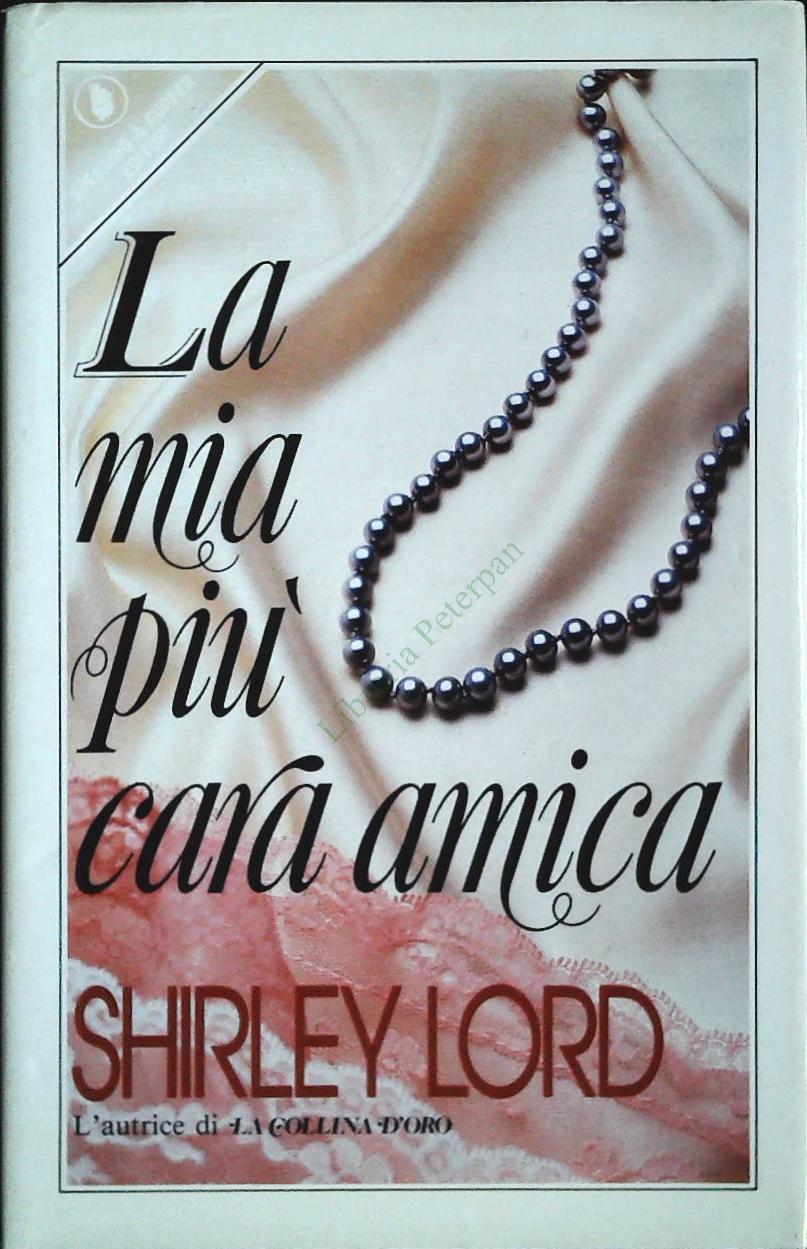 LA MIA PIU' CARA AMICA - SHIRLEY LORD - SPERLING 1986 - OUTLET DEL LIBRO