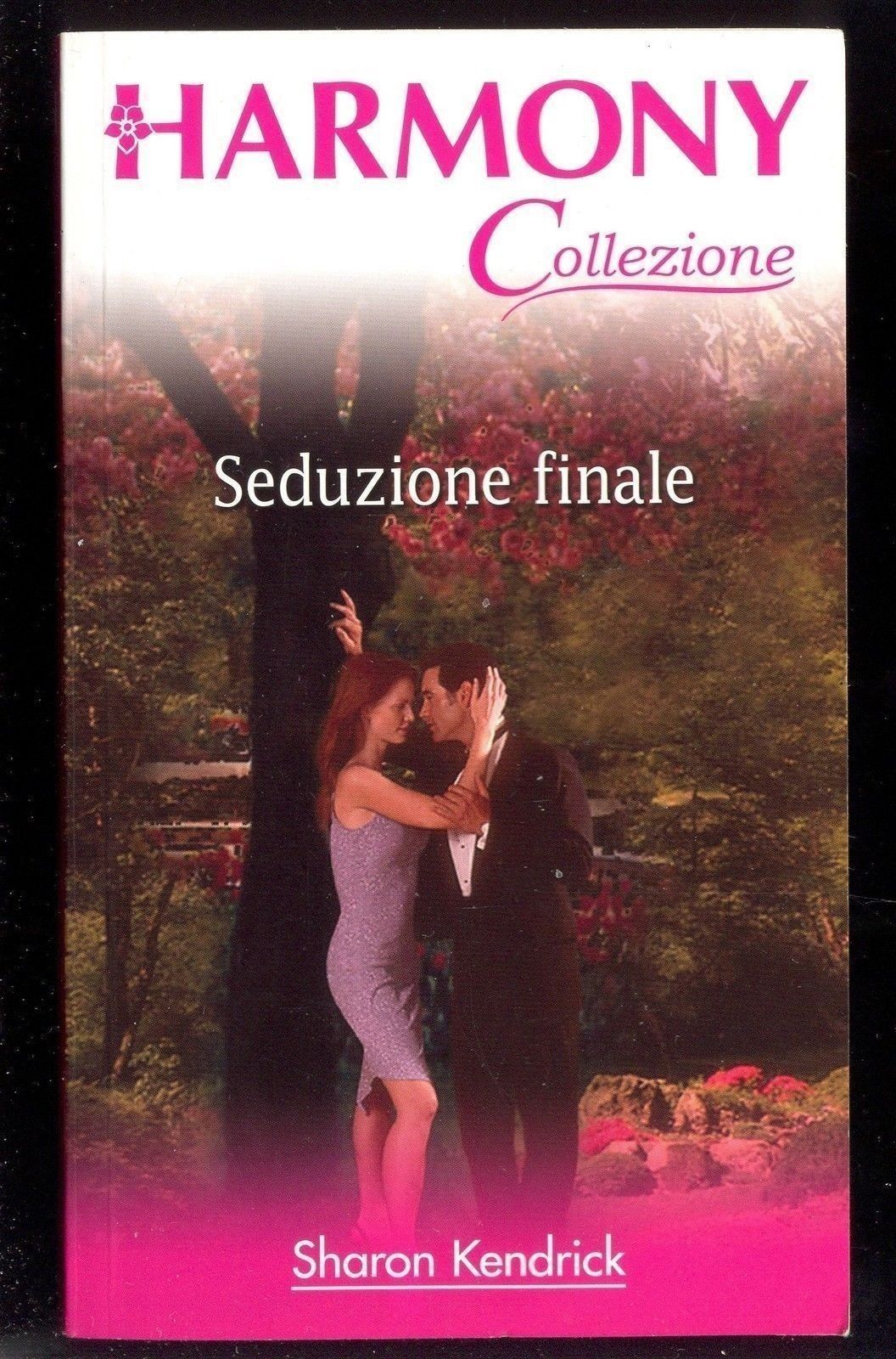SEDUZIONE FINALE - SHARON KENDRICK - HARMONY COLLEZIONE