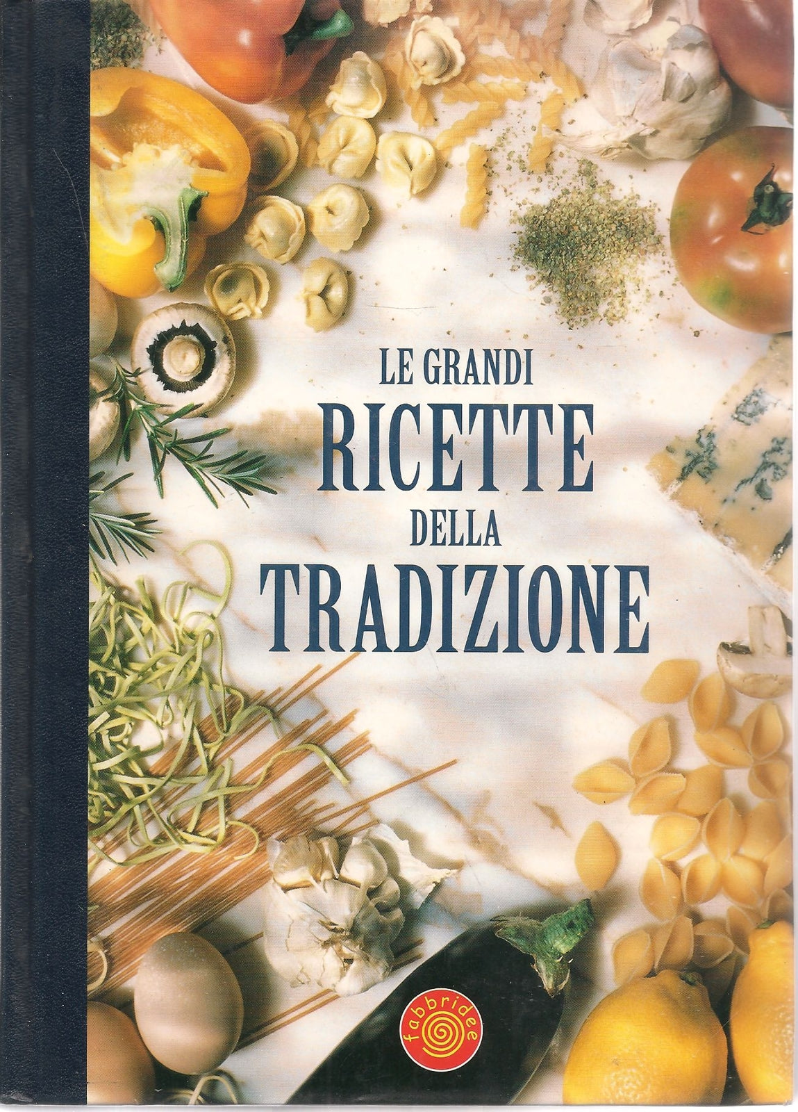 LE GRANDI RICETTE DELLA TRADIZIONE