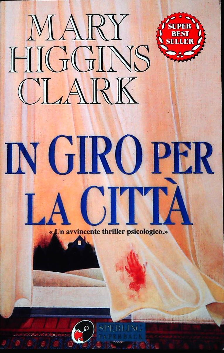 IN GIRO PER LA  CITTA' - MARY HIGGINS CLARK - SPERLING 1997 - OUTLET DEL LIBRO