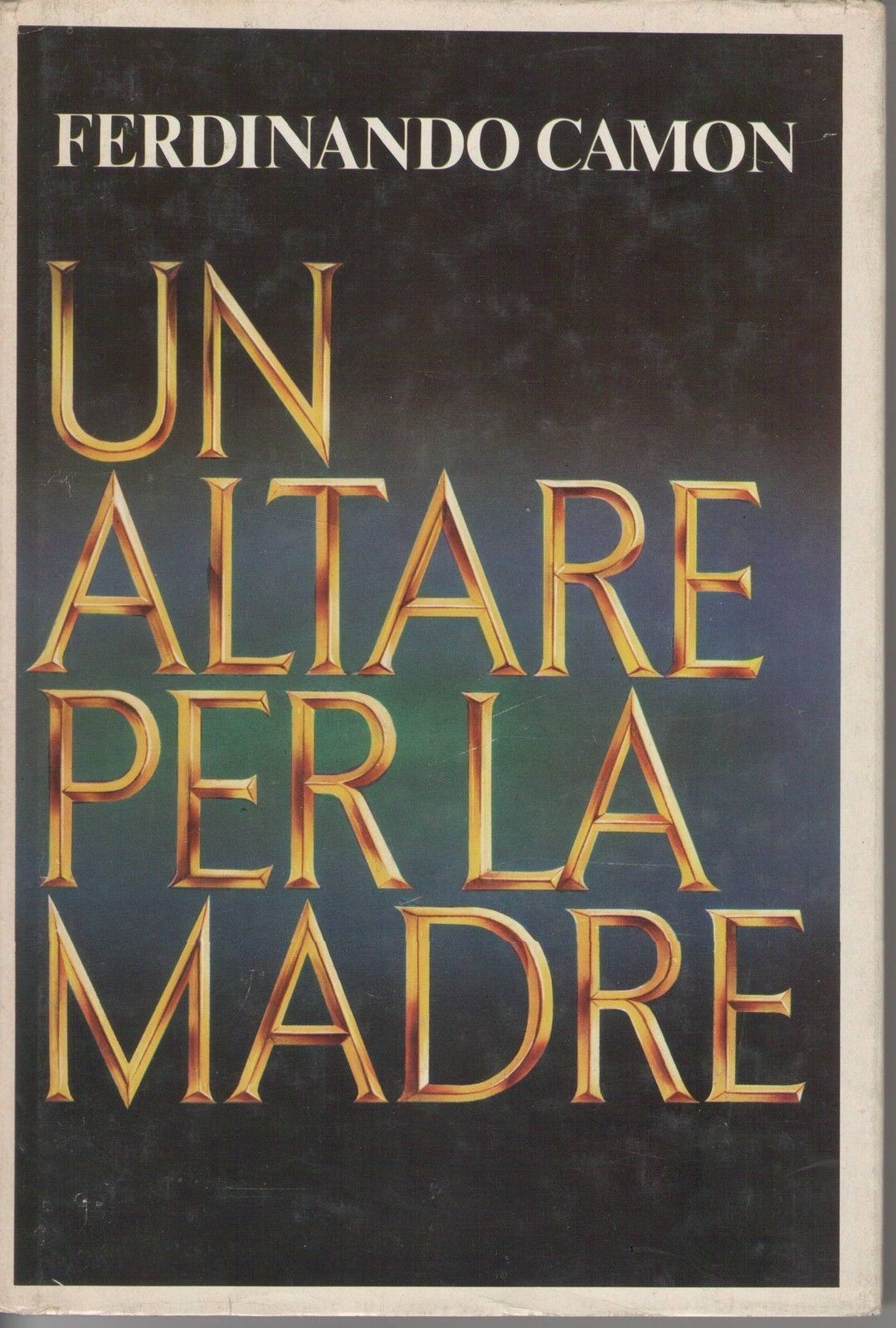 UN ALTARE PER LA MADRE - FERDINANDO CAMON