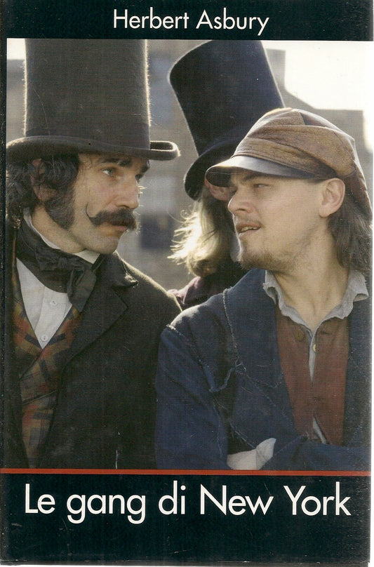 LE GANG DI NEW YORK - HERBERT ASBURY
