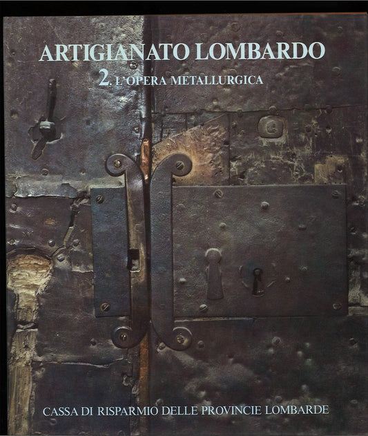ARTIGIANATO LOMBARDO VOL. 2 - L'OPERA METALLURGICA