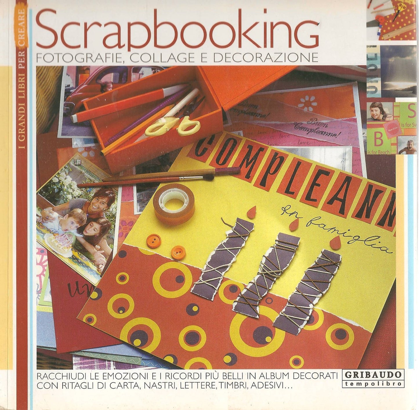 SCRAPBOOKING - FOTOGRAFIE, COLLAGE E DECORAZIONE - M. BERTOLI E P. MANNI