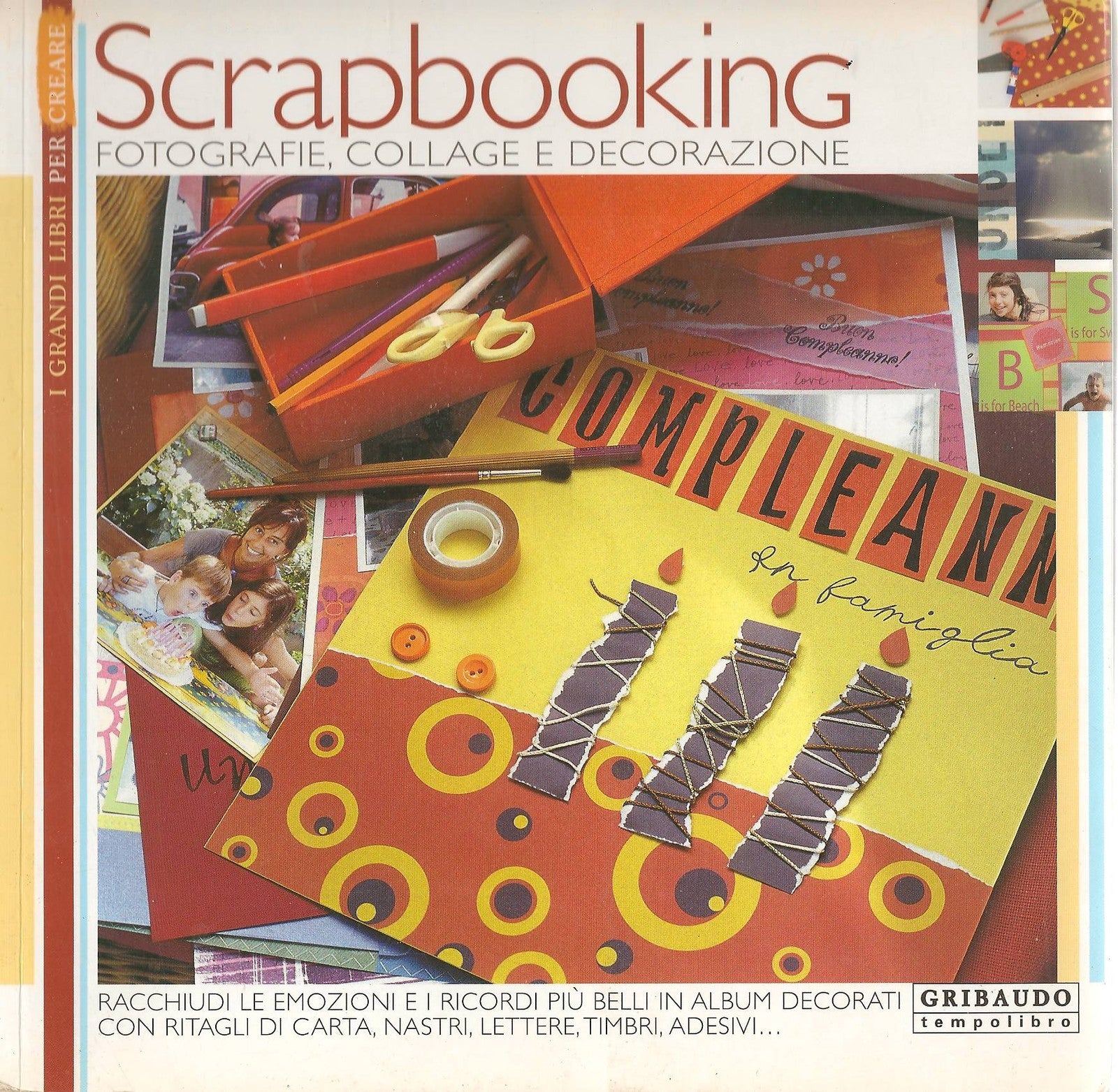 SCRAPBOOKING - FOTOGRAFIE, COLLAGE E DECORAZIONE - M. BERTOLI E P. MANNI