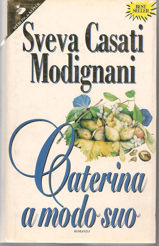 CATERINA A MODO SUO - SVEVA CASATI MODIGNANI