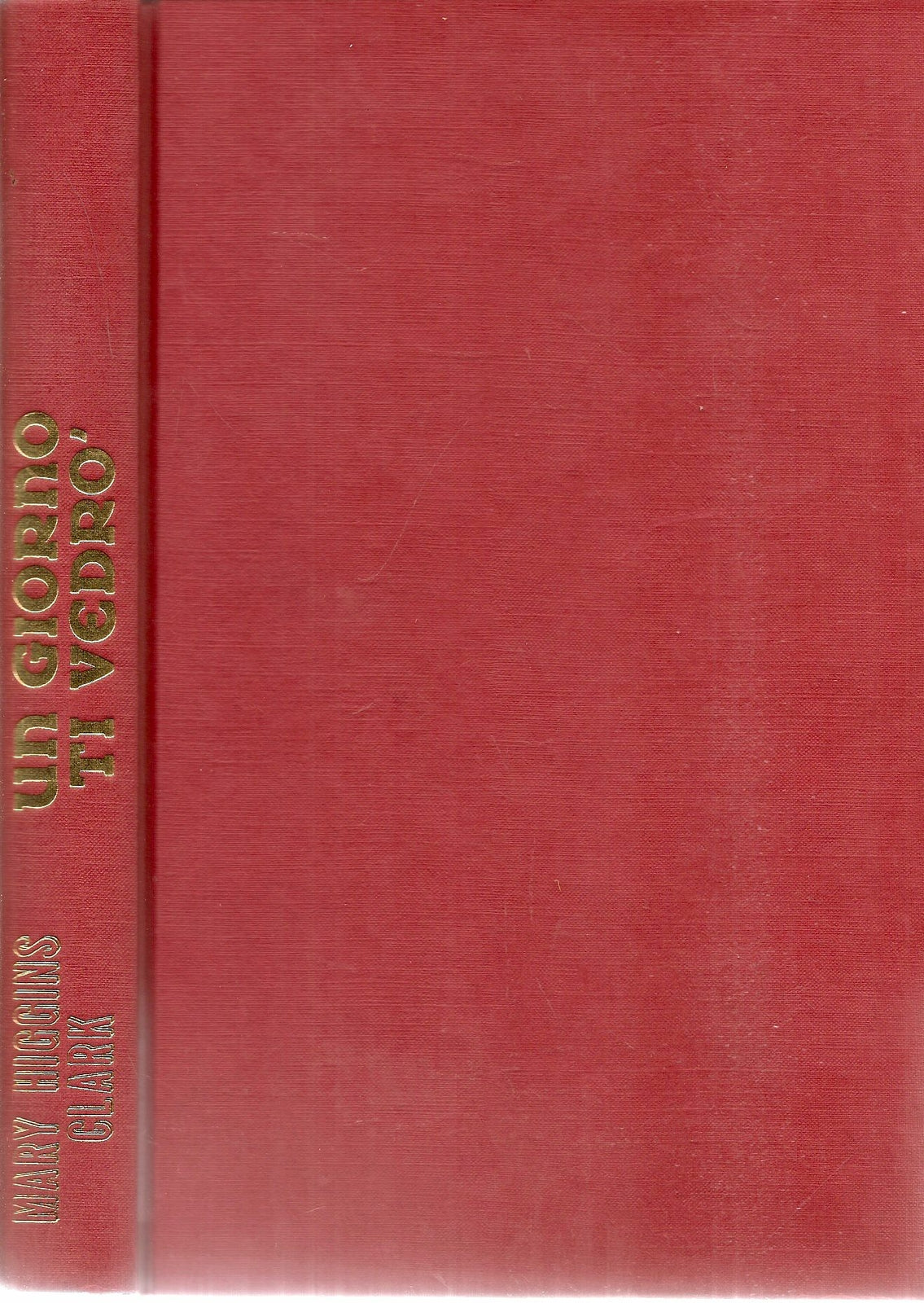 UN GIORNO TI VEDRO - MARY HIGGINS CLARK - EDIZIONE CLUB 1994