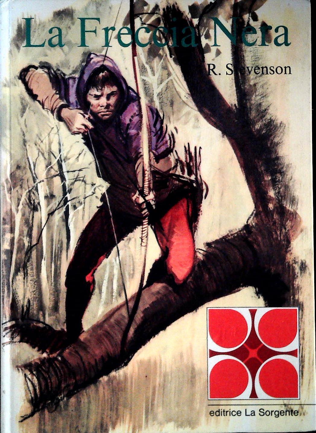 LA FRECCIA NERA - ROBERT LOUIS STEVENSON - LA SORGENTE 1972