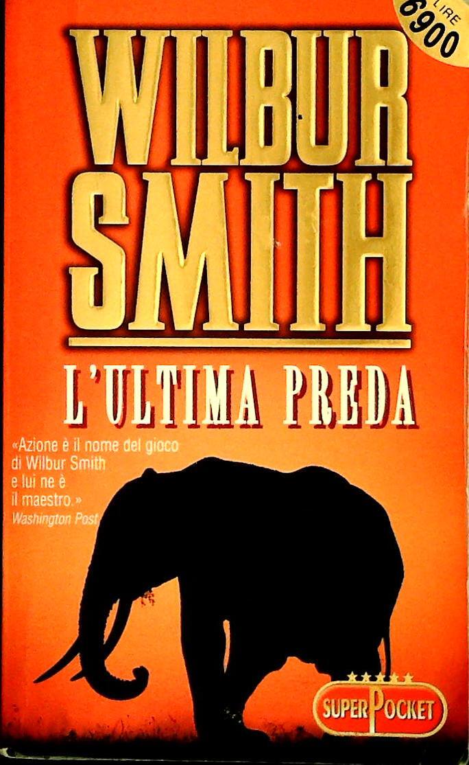 L'ILTIMA PREDA - WILBUR SMITH - SUPERPOCKET 1998 - OUTLET DEL LIBRO