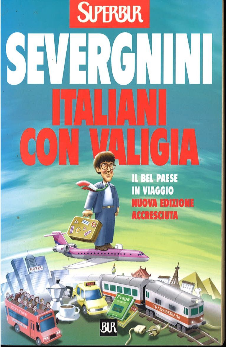 ITALIANI CON VALIGIA - SEVERGNINI - RIZZOLI SUPERBUR 1999