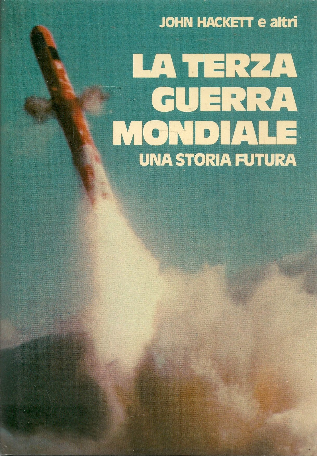 LA TERZA GUERRA MONDIALE - JOHN HACKETT