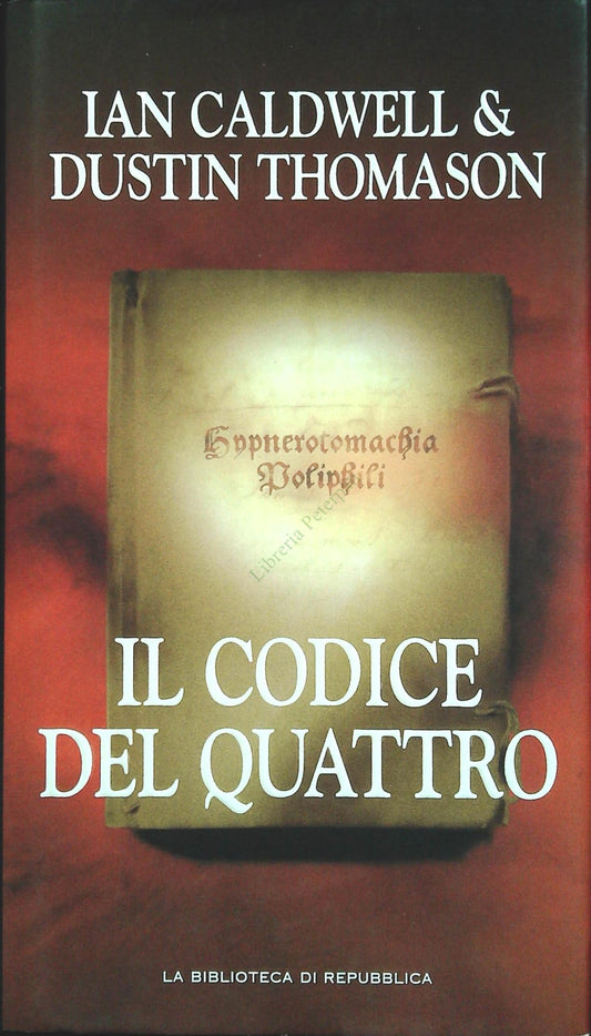 IL CODICE DEI QUATTRO - IAN CALDWELL-DUSTIN THOMASON