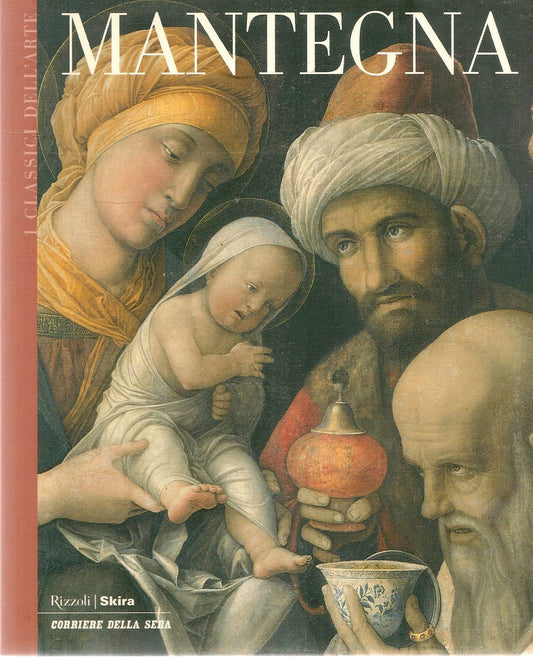 MANTEGNA - I CLASSICI DELL'ARTE - CORRIERE DELLA SERA-SKIRA 2004