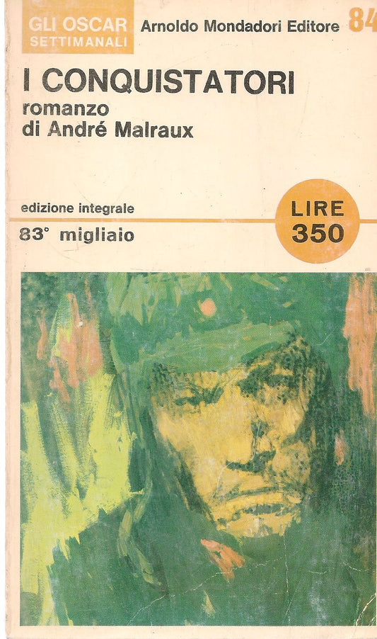 I CONQUISTATORI - ANDRE' MALRAUX - OSCAR MOPNDADORI 1966