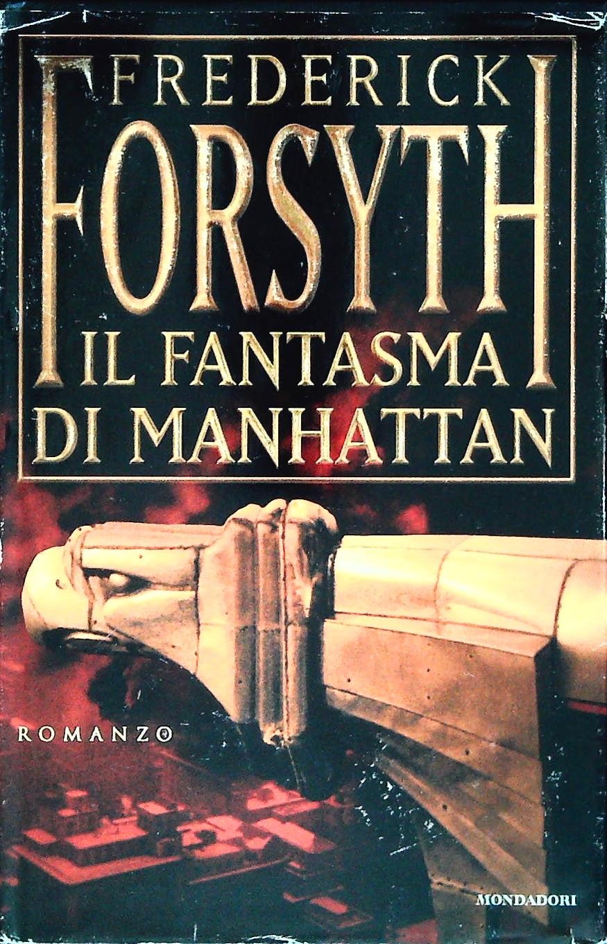 IL FANTASMA DI MANHATTAN - FREDERICK FORSYTH