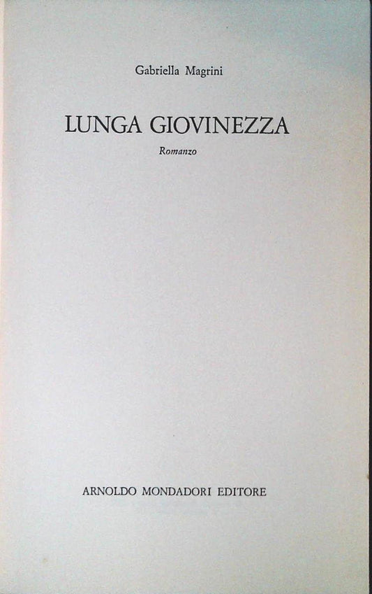 LUNGA GIOVINEZZA- GABRIELLA MAGRINI - MONDADORI 1976 - OUTLET DEL LIBRO