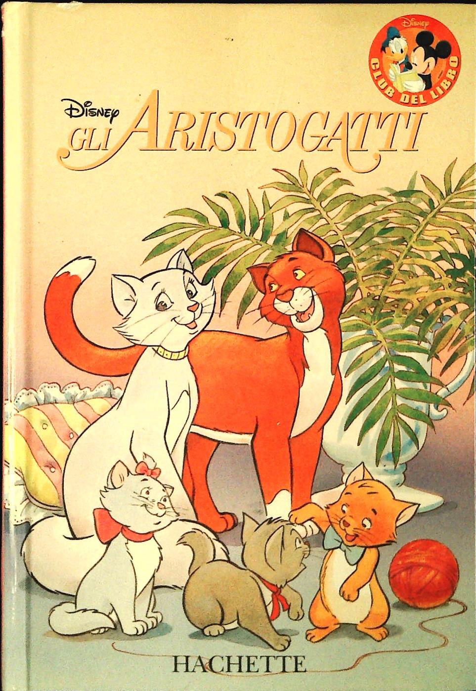 GLI ARISTOGATTI - HACHETTE CLUB DEL LIBRO 2008 - OUTLET DEL LIBRO