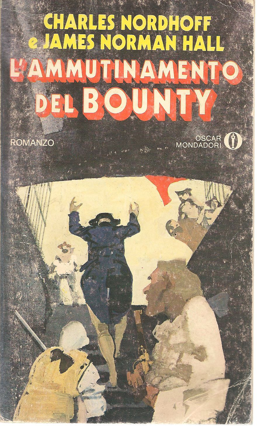 L'AMMUTINAMENTO DEL BOUNTY - CHARLES NORDHOFF JAMES NORMAN HALL