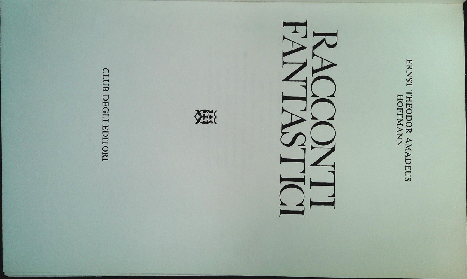 RACCONTI FANTASTICI - ERNST TYHEODOR AMADEUS HIFFMANN - CDE 1969