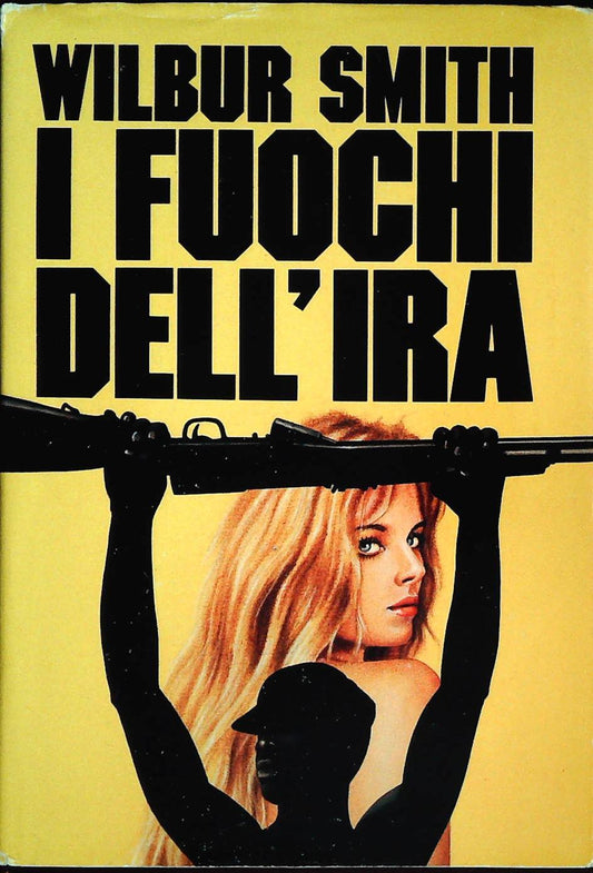 I FUOCHI DELL'IRa - WILBUR SMITH
