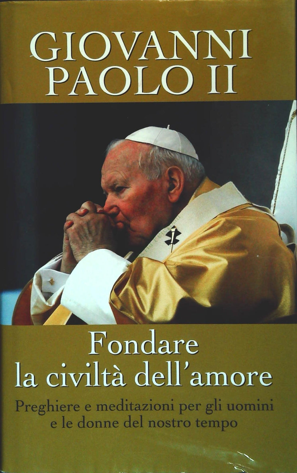 FONDARE LA CIVILTA' DELL'AMORE  -  GIOVANNI PAOLO II