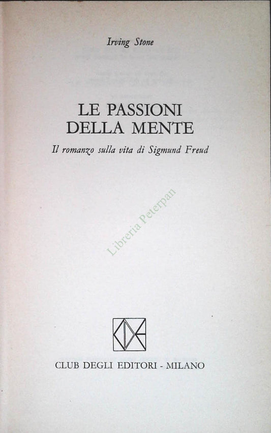LE PASSIONI DELLA MENTE - IRWING STONE - CDE 1972 - OUTLET DEL LIBRO
