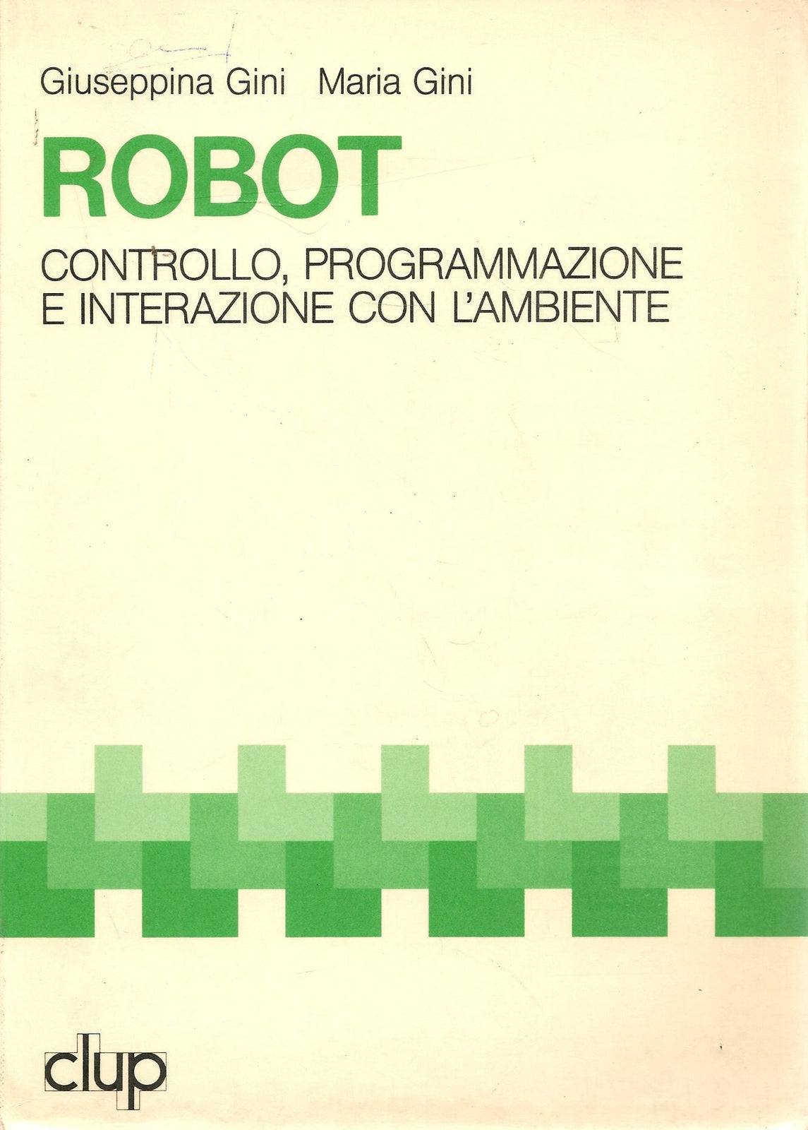 ROBOT. CONTROLLO PROGRAMMAZIONE - GIUSEPPINA GINI-MARIA GINI
