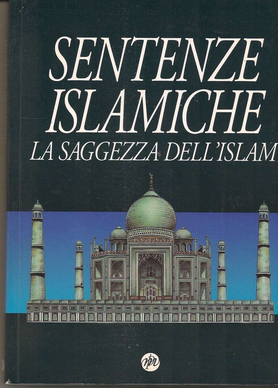 SENTENZE ISLAMICHE  LA SAGGEZZA DELL'ISLAM - AA.VV.