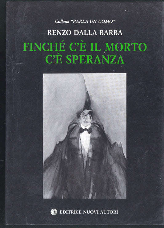 FINCHE' C'E' IL MORTO C'E' SPERANZA - RENZO DALLA BARBA