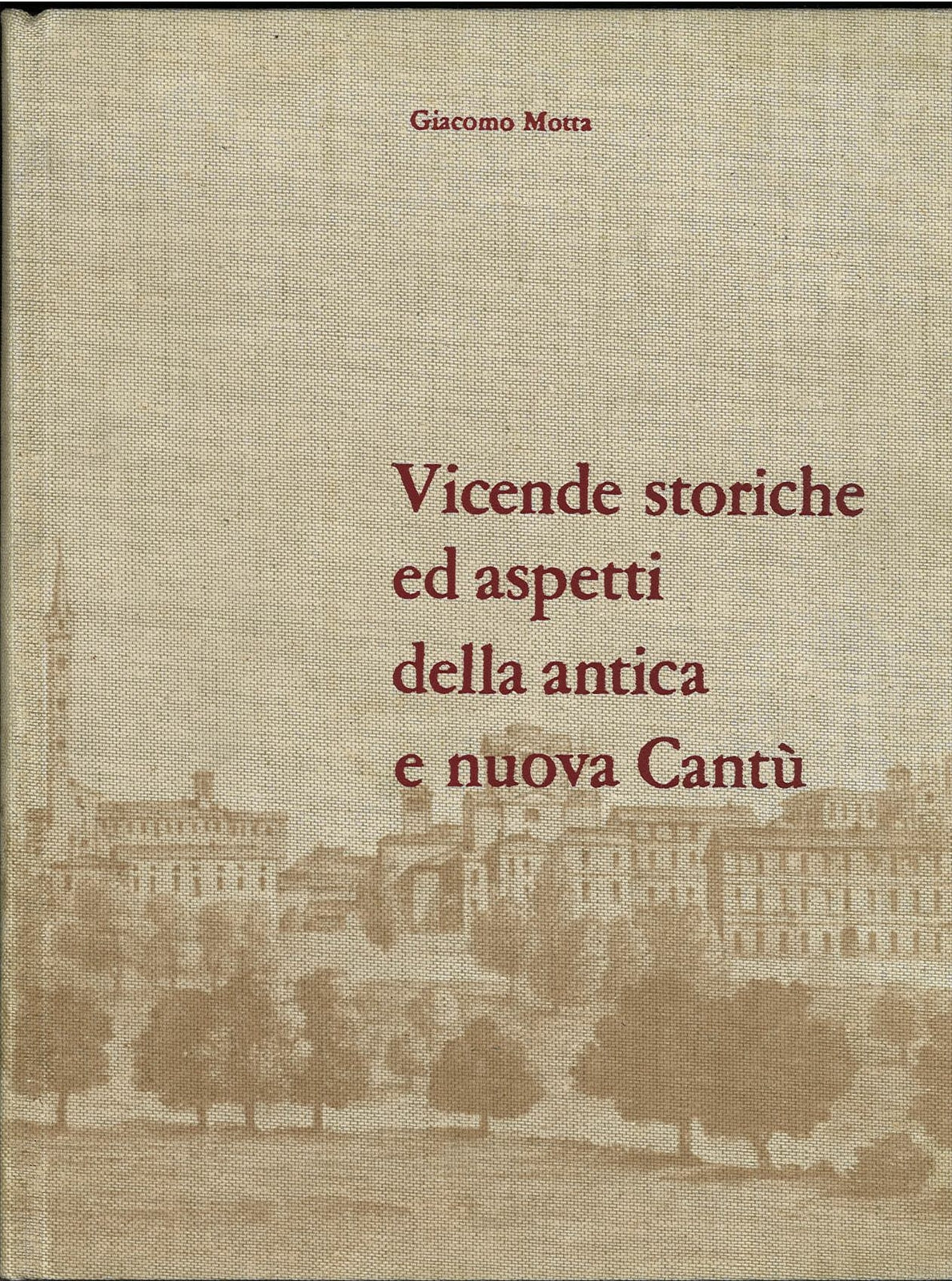VICENDE E ASPETTI STORICI DELLA ANTICA CANTU - GIACOMO MORRA
