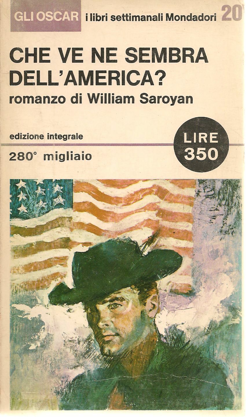 CHE VE NE SEMBRA DELL'AMERICA - WILLIAM SAROYAN   OSCAR MONDADORI