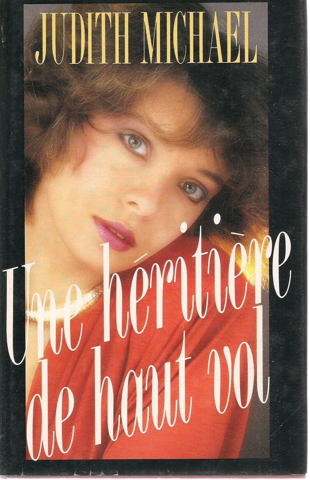 UNE HERITIERE DE HAUT VOL - JUDITH MICHAEL    FRENCH TEXT