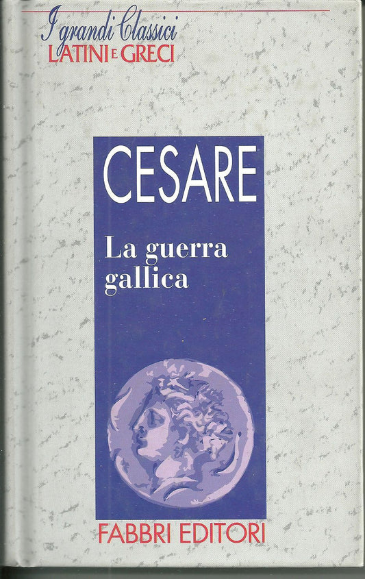 LA GUERRA GALLICA - CESARE - FABBRI 1994 - ITALIAN LATIN TEXT - OUTLET DEL LIBRO