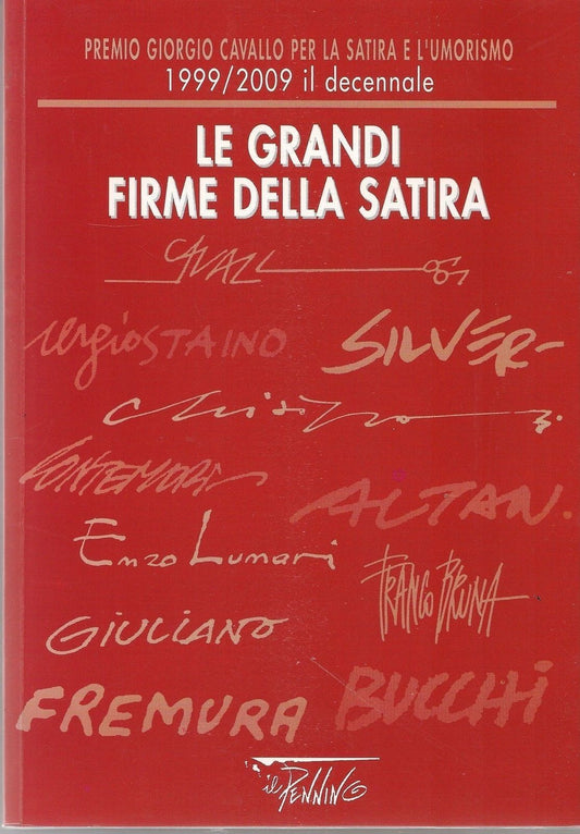 LE GRANDI FIRME DELLA SATIRA  PREMIO CAVALLO PER LA SATIRA - cur. Aloi & Mellana
