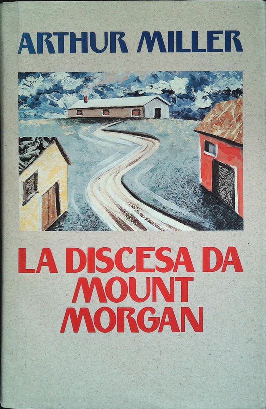 LA DISCESA DA MOUNT MORGAN - ARTHUR MILLER