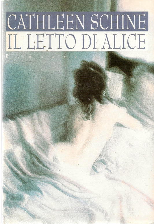 IL LETTO DI ALICE - CATHLEEN SCHINE
