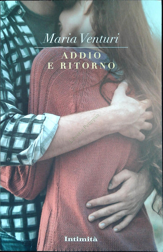 ADDIO E RITORNO - MARIA VENTURI - INTIMITA' 2022 - OUTLET DEL LIBRO