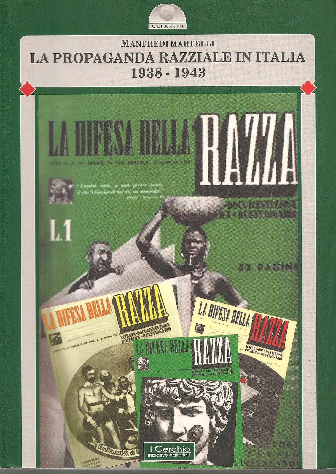 LA PROPAGANDA RAZZIALE IN ITALIA 1938-43 - MANFREDI MARTELLI