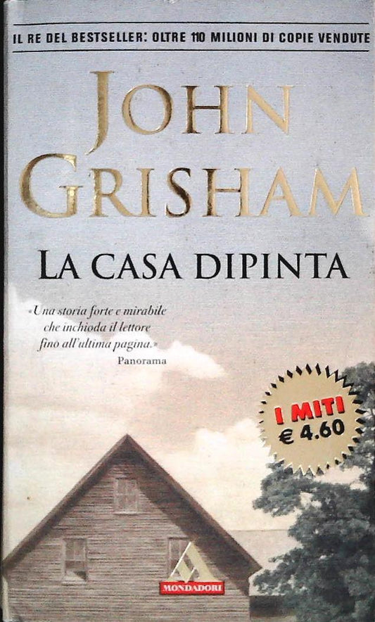 LA CASA DIPINTA - JOHN GRISHAM - MONDADORI I MITI 2002- OUTLET DEL LIBRO