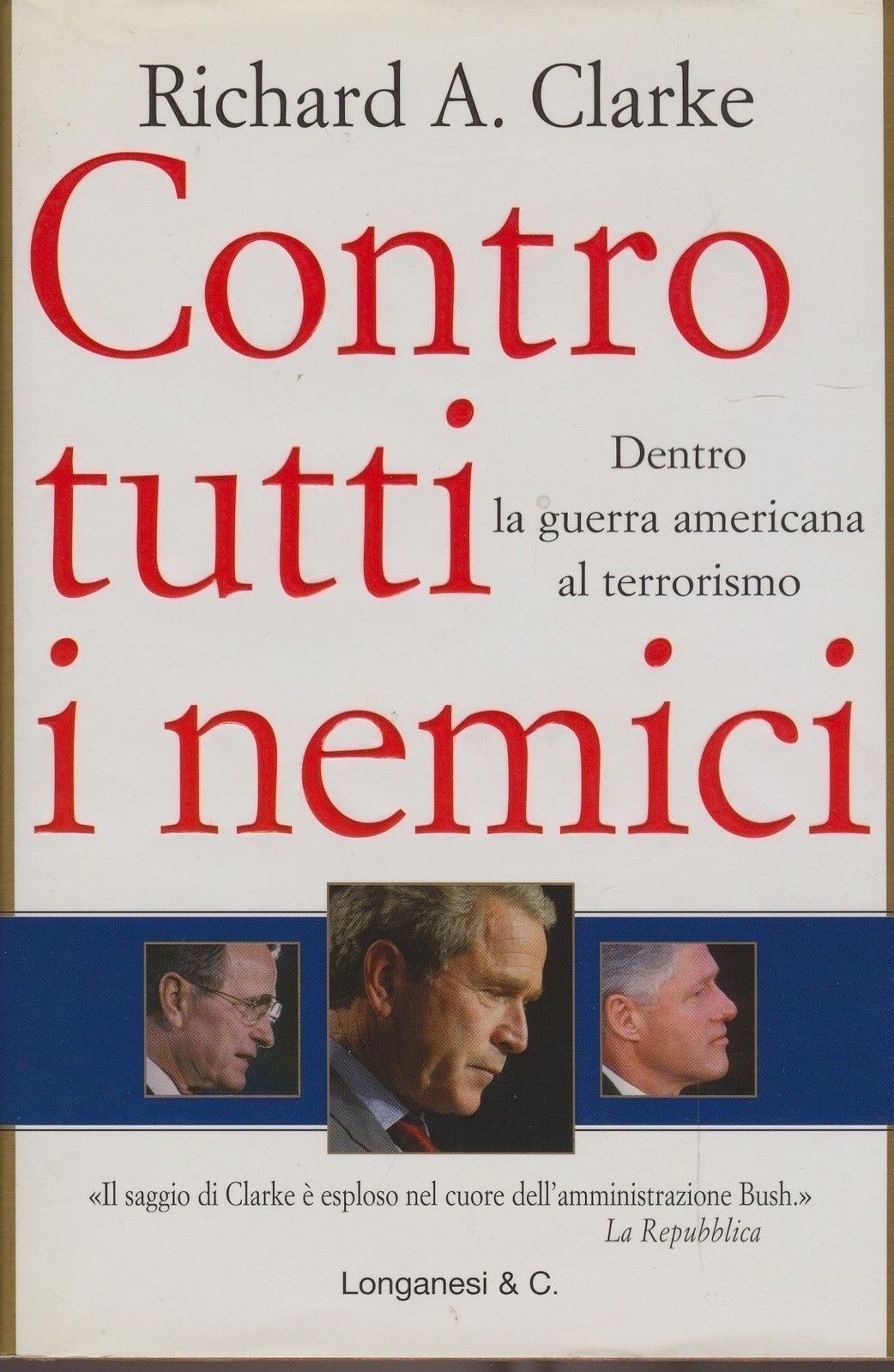 CONTRO TUTTI I NEMICI - RICHARD A. CLARKE - LONGANESI 2004 - OUTLET DEL LIBRO
