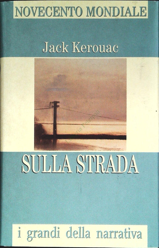 SULLA STRADA - JACK KEROUAC