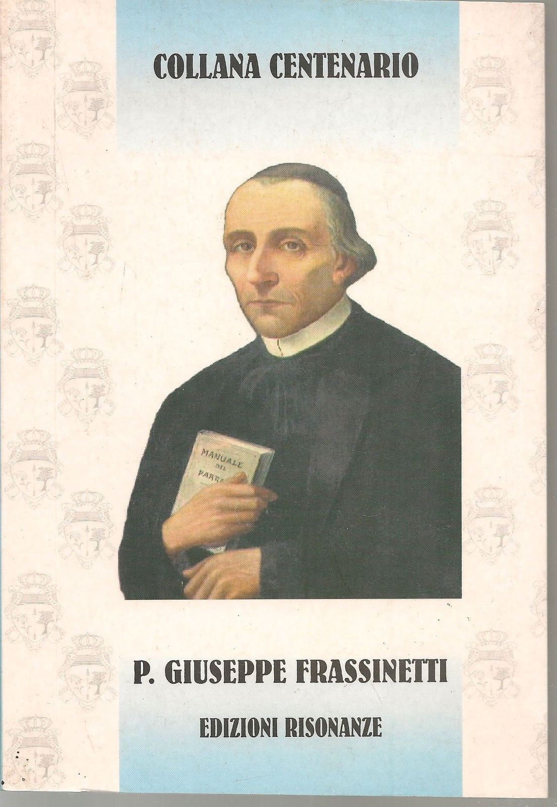 P. GIUSEPPE FRASSINETTI - EDIZIONI RISONANZE