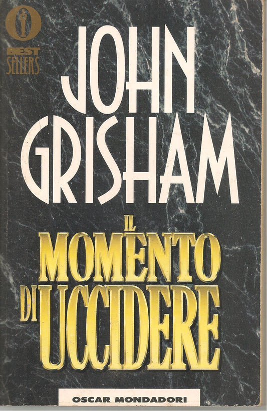IL MOMENTO DI UCCIDERE - JOHN GRISHAM