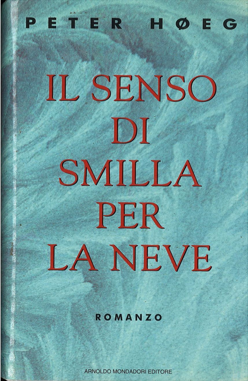 IL SENSO DI SMILLA PER LA NEVE - PETER HOEG - ED. MONDADORI 1994