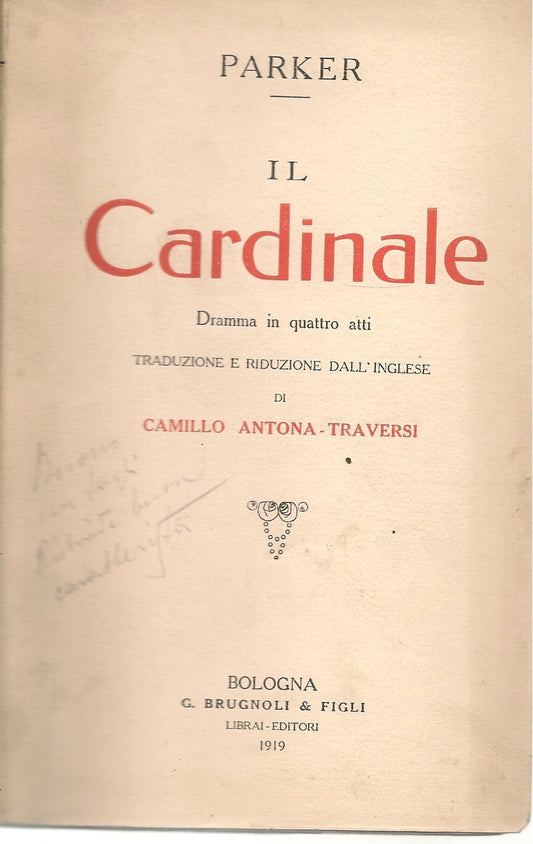 IL CARDINALE - LOUIS NAPOLEON PARKER    ED. BRUIGNOLI 1919