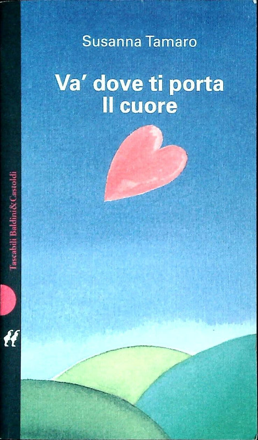 VA' DOVE TI PORTA IL CUORE - SUSANNA TAMARO - BALDINI 1998 - OUTLET DEL LIBRO
