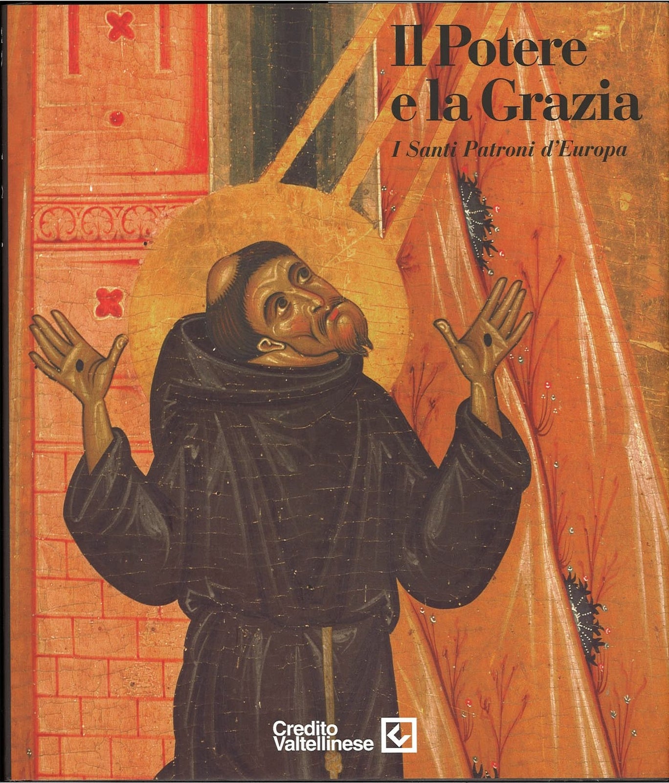 IL POTERE E LA GRAZIA.  I SANTI  PATRONI D'EUROPA