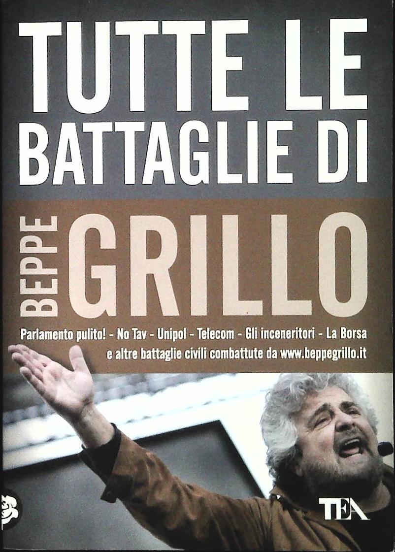 TUTTE LE BATTAGLIE DI BEPPE GRILLO